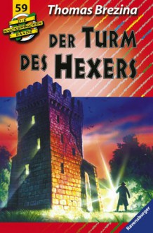 Der Turm des Hexers (Die Knickerbocker-Bande, #59) - Thomas Brezina, Jan Birck