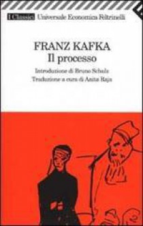 Il processo - Franz Kafka, Bruno Schulz, Anita Raja