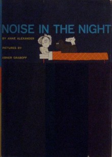 Noise in the Night - Anne Alexander, Abner Graboff