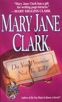 Do You Promise Not to Tell? - Mary Jane Clark