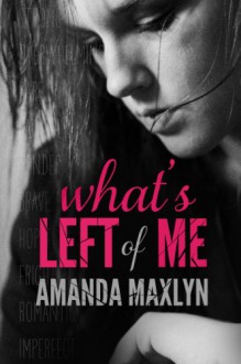 What's Left of Me - Amanda Maxlyn