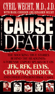 Cause of Death - F. Lee Bailey, Benjamin Wecht, Mark Curriden, Cyril Wecht