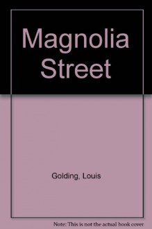 Magnolia Street - Louis Golding