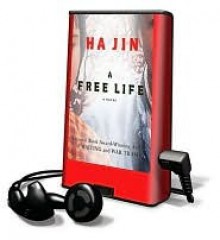 A Free Life: Library Edition - Ha Jin