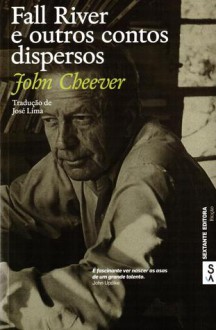 Fall River e outros contos dispersos - John Cheever, José Lima