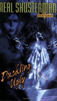 Duckling Ugly - Neal Shusterman