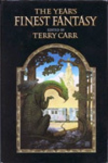 The Year's Finest Fantasy - Terry Carr