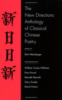 The New Directions Anthology of Classical Chinese Poetry - 