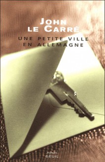 Une petite ville en Allemagne - Jean Rosenthal, John le Carré