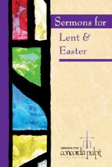 Sermons for Lent & Easter [With CDROM] - Concordia Publishing House