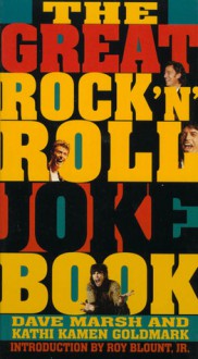 The Great Rock 'N' Roll Joke Book - Dave Marsh, Kathi K. Goldmark