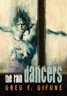 The Rain Dancers - Greg F. Gifune