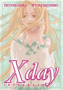 X Day: L'intégrale - Setona Mizushiro