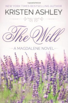 The Will (The Magdalene Series) (Volume 1) - Kristen Ashley