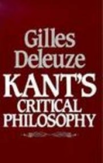 Kant's Critical Philosophy: The Doctrine of the Faculties - Gilles Deleuze, Hugh Tomlinson, Barbara Habberjam, Gilles Debuze