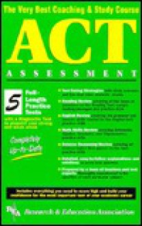 ACT Assessment (REA) - The Very Best Coaching & Study Course - Charles O. Brass, Joseph T. Conklin, Suzanne Coffield, Anita Price Davis, Slim Fayache, Mitchel Fedak, Bernice E. Goldberg, Kevin James Hanson, Kai Miao, Lina Miceli, Pamela K. Phillips, Elizabeth M. Powell, Michael Sporer, Corinna Siebert