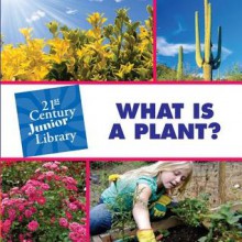 What Is a Plant? - Pam Rosenberg