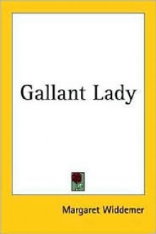 Gallant Lady - Margaret Widdemer