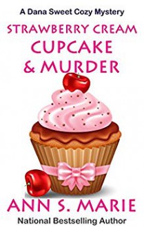 Strawberry Cream Cupcake & Murder - Marie Ferrarella