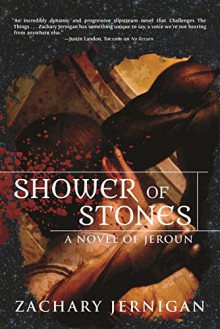 Shower of Stones: A Novel of Jeroun - Zachary Jernigan