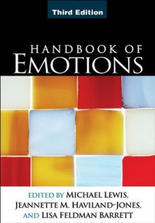 Handbook of Emotions, Third Edition - Michael Lewis, Jeannette M. Haviland-Jones, Lisa Feldman Barrett
