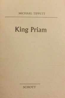 King Priam - An Opera in Three Acts. - Michael Tippett