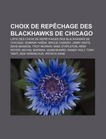 Choix de Rep Chage Des Blackhawks de Chicago: Liste Des Choix de Rep Chages Des Blackhawks de Chicago, Dominik Ha Ek, Bruce Cassidy - Source Wikipedia