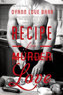 Recipe for Love (Entangled Select Suspense) - Dyann Love Barr