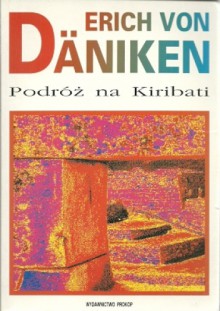 Podróż na Kiribati. Przygoda między niebem a ziemią - Erich von Däniken