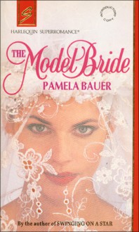 The Model Bride - Pamela Bauer