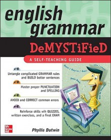 English Grammar Demystified: A Self Teaching Guide - Phyllis Dutwin