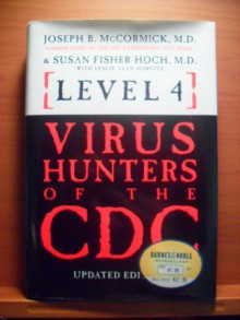 Level 4: Virus Hunters of the CDC - Joseph B McCormick, Susan Fisher-Hoch