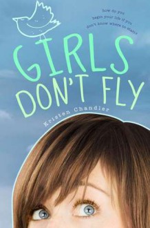 Girls Don't Fly - Kristen Chandler