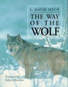 The Way of the Wolf - L. David Mech, David Mech