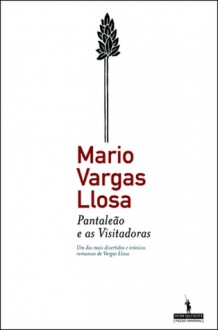 Pantaleão e as Visitadoras - Mario Vargas Llosa