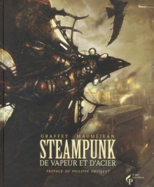 Steampunk : De vapeur er d'acier - Didier Graffet, Xavier Mauméjean