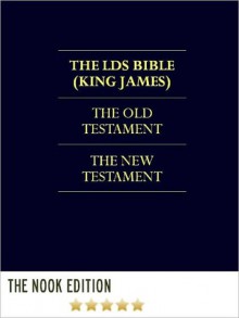 THE BIBLE - LDS Church Authorized KJV Translation - Anonymous, Joseph Smith Jr.