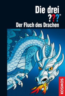 Die drei ??? Der Fluch des Drachen - André Marx, Martina Zierold