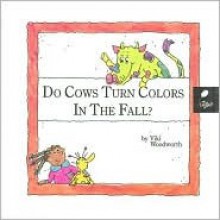 Do Cows Turn Colors in the Fall?: Learn about Fall - Viki Woodworth