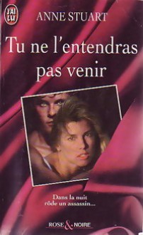 Tu Ne L'entendras Pas Venir - Anne Stuart