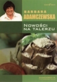 Nowości na talerzu - Barbara Adamczewska