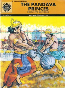 The Pandava Princes (Amar Chitra Katha 13 & 626) - Edi. By Anant Pai, Subhash Tendle