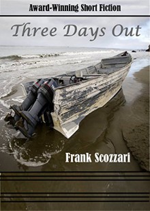 Three Days Out - Frank Scozzari