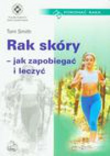 Rak skóry - jak zapobiegać i leczyć - Tom Smith