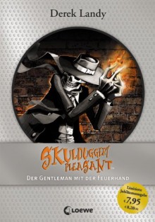 Skulduggery Pleasant - Der Gentleman mit der Feuerhand: Jubiläums-Ausgabe - Derek Landy, Ursula Höfker