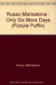 Only Six More Days (Picture Puffin) by Russo Marisabina (1992-03-01) Paperback - Russo Marisabina