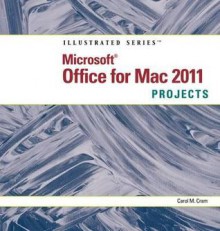 Microsoft Office 2011 for Mac Illustrated Projects Binder - Carol Cram, Cram