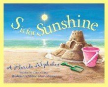 S is for Sunshine: A Florida Alphabet (Discover America State by State) - Carol Crane, Michael Monroe