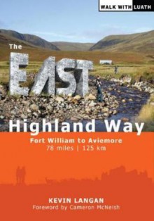 The East Highland Way: Fort William to Aviemore - Kevin Langan