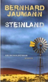 Steinland - Bernhard Jaumann